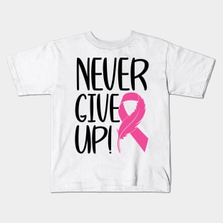 Never Give Up - Breast Cancer Warrior Fighter Survivor Pink Cancer Ribbon Kids T-Shirt